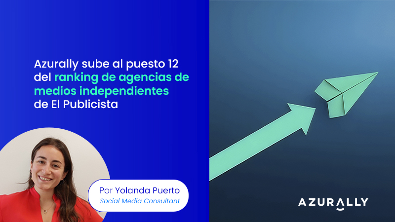 Azurally rises to 12th place in El Publicista’s Independent Media Agencies Ranking
