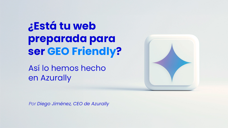 Is your website ready to be GEO Friendly? This is how we have done it at Azurally