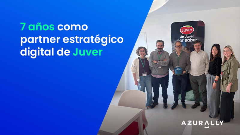 7 años de Azurally como partner estratégico digital de Juver
